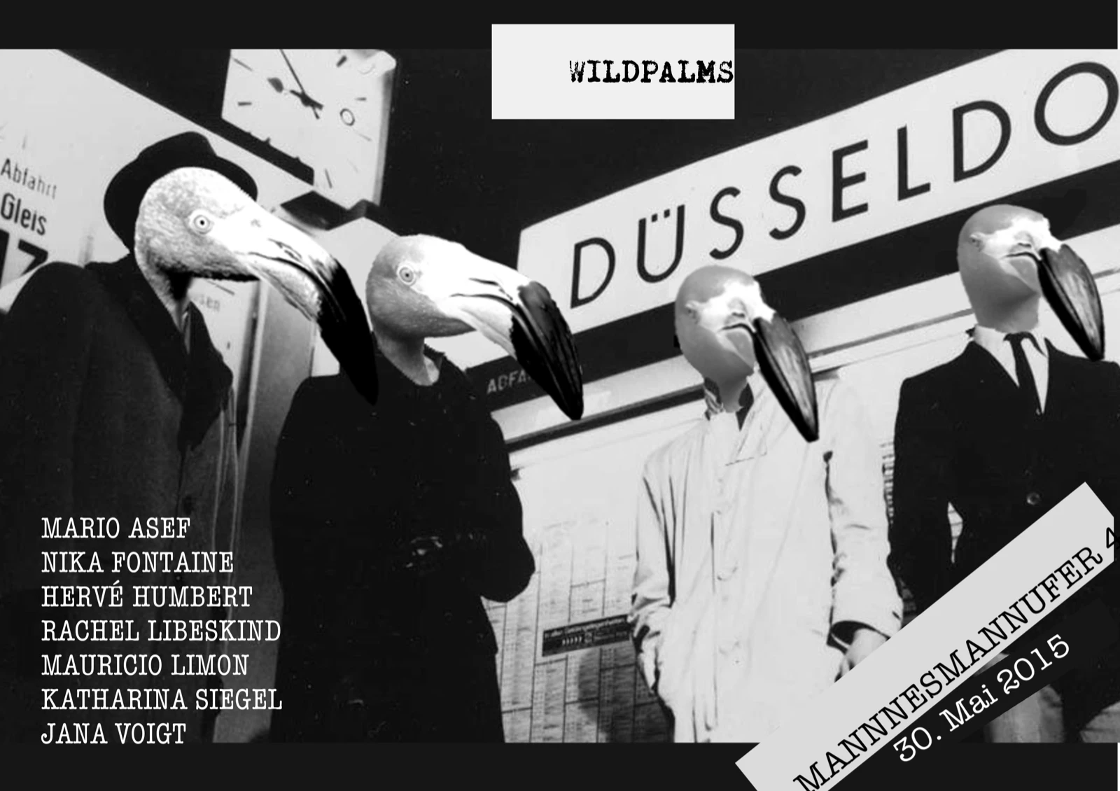 Exhibition flyer for Presenting wildpalms, 30 May 2015, Mannesmannufer 4, Düsseldorf: black-and-white collage of figures with flamingo heads on a Düsseldorf station platform, listing the artists Mario Asef, Nika Fontaine, Hervé Humbert, Rachel Libeskind, Mauricio Limón, Katharina Siegel and Jana Voigt. Contemporary art group show curated by Alexandra Meffert.